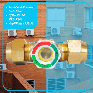 Appli Parts APSG-58A Visor de Liquido 5/8 pulg Flare e Indicador de Humedad con conexiones Rosca con cuerpo extraible para Sistemas de Refrigeracion y Aire Acondicionado compatible con refrigerantes CFC, HCFC, HFC